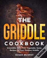 The Griddle Cookbook