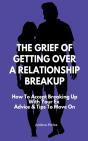 The Grief Of Getting Over A Relationship Breakup - Preview