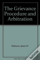 The Grievance Procedure And Arbitration