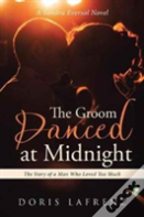 The Groom Danced At Midnight