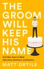The Groom Will Keep His Name - Preview