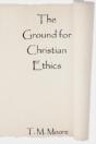 The Ground For Christian Ethics - Preview