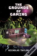 The Grounds Of Gaming