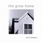 The Grow Home - Preview