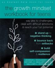 The Growth Mindset Workbook For Teens