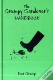 The Grumpy Gardner'S Handbook
