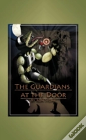 The Guardians At The Door: A Novel