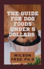 The Guide For Dog Foods Under 5 Dollars - Preview