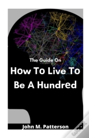 Capa do artigo The Guide On HãÂ¾W TãÂ¾ Live TãÂ¾ Be A HundrãÂµD