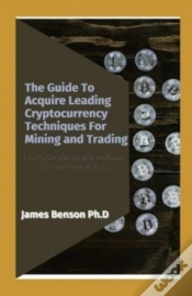 Capa do artigo The Guide To Acquire Leading Cryptocurrency Techniques For Mining And Trading