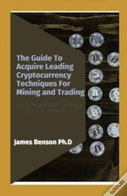 Capa do artigo The Guide To Acquire Leading Cryptocurrency Techniques For Mining And Trading