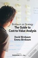 The Guide To Cost-To-Value Analysis