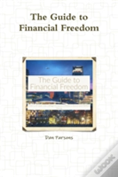The Guide To Financial Freedom