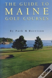 The Guide To Maine Golf Courses