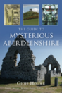 The Guide To Mysterious Aberdeenshire - Preview