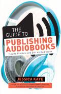 The Guide To Publishing Audiobooks