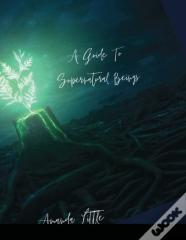 The Guide To Supernatural Beings