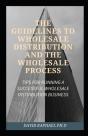 The Guidelines To Wholesale Distribution And The Wholesale Process - Preview