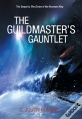 The Guildmaster'S Gauntlet: An Argentia Dasani Adventure