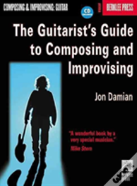 The Guitarist'S Guide To Composing And Improvising