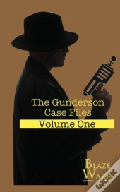 The Gunderson Case Files: Volume One