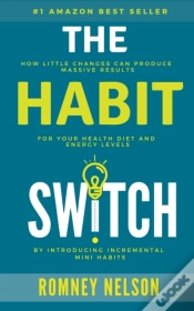 Capa do artigo The Habit Switch: How Little Changes Can