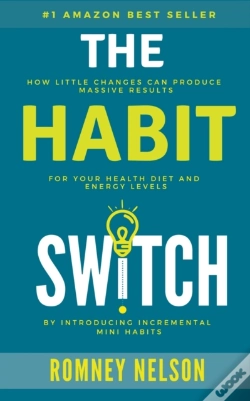 Capa do artigo The Habit Switch: How Little Changes Can