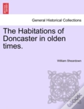 The Habitations Of Doncaster In Olden Ti