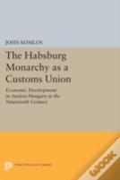 The Habsburg Monarchy As A Customs Union