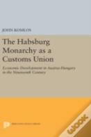 The Habsburg Monarchy As A Customs Union