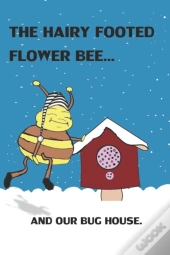 The Hairy Footed Flower Bee..