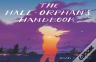 The Half-Orphan'S Handbook