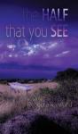 The Half That You See - Preview