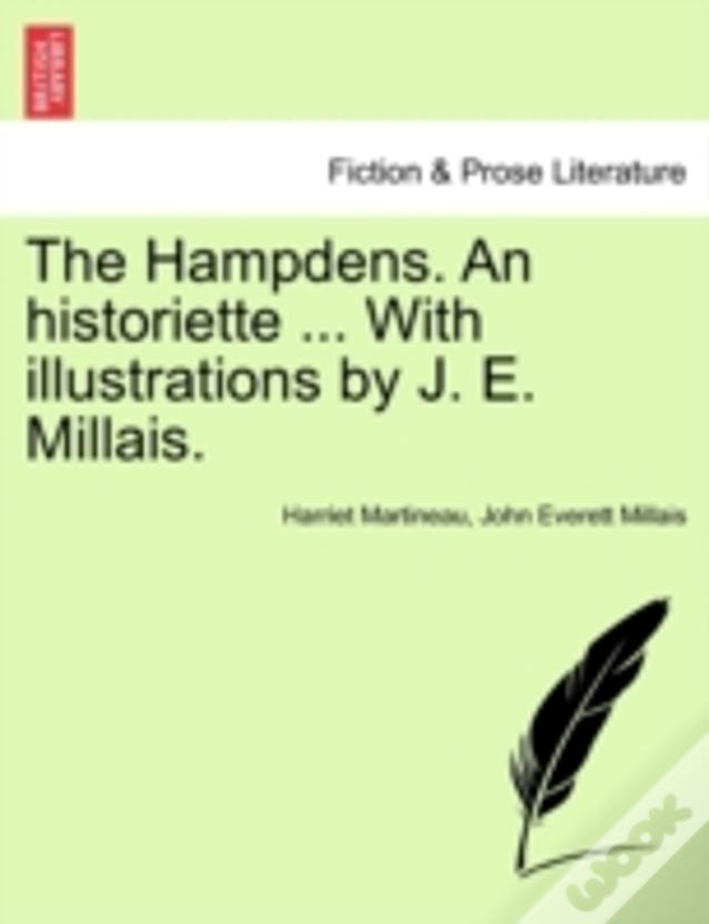 The Hampdens. An Historiette ... With Illustrations By J. E. Millais.