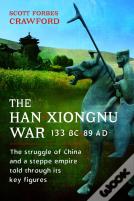 The Han-Xiongnu War, 133 Bcâ€“89 Ad