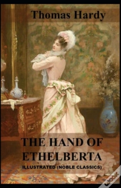 Capa do artigo The Hand Of Ethelberta By Thomas Hardy Illustrated (Noble Classics)