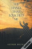 The Hand That Touched Me