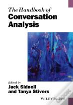 The Handbook Of Conversation Analysis