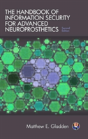 The Handbook Of Information Security For Advanced Neuroprosthetics - Preview