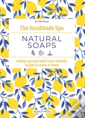 The Handmade Spa: Natural Soaps
