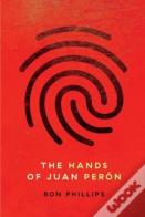 The Hands Of Juan Peron