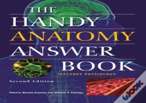 The Handy Anatomy Answer Book