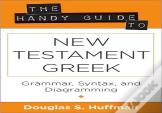 The Handy Guide To New Testament Greek Â€“ Grammar, Syntax, And Diagramming