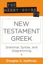 The Handy Guide To New Testament Greek Â€“ Grammar, Syntax, And Diagramming - Preview