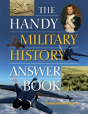 The Handy Military History Answer Book - Preview