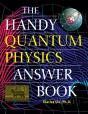 The Handy Quantum Physics Answer Book - Preview