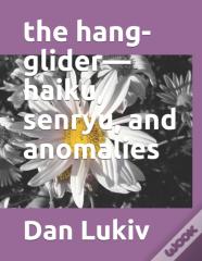 The Hang-Glider-Haiku, Senryu, And Anomalies