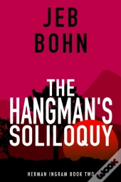 The Hangman'S Soliloquy (Herman Ingram Book Two)