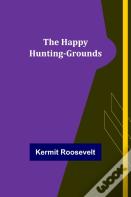 The Happy Hunting-Grounds