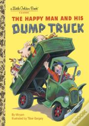 The Happy Man And His Dump Truck